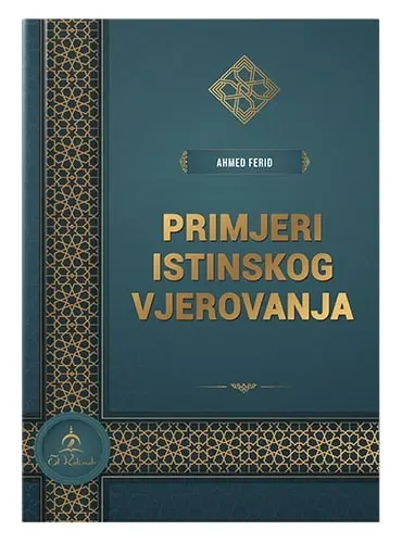 Primjeri-istinskog-vjerovanja-Ahmed-Ferid-islamske-knjige-islamska-knjizara-Sarajevo-Novi-Pazar-El-Kelimeh