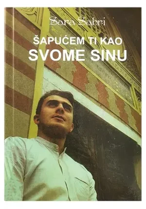 Šapućem ti kao svome sinu