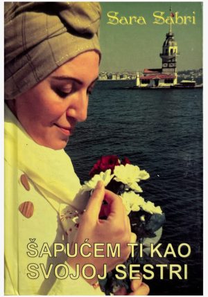 Šapućem ti kao svojoj sestri