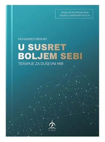 U-susret-boljem-sebi-terapije-za-dusevni-mir-Muhammed-Ibrahim-islamske-knjige-islamska-knjizara-Sarajevo-Novi-Pazar-El-Kelimeh