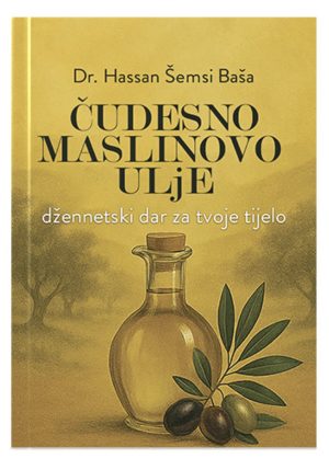ČUDESNO MASLINOVO ULJE - džennetski dar za tvoje tijelo