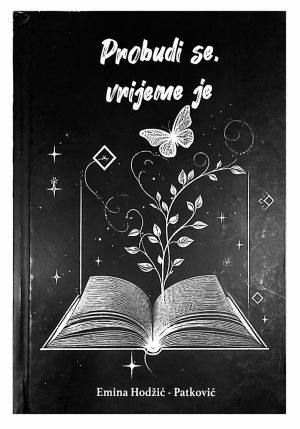 PROBUDI SE, VRIJEME JE - Emina Hadžić-Patković