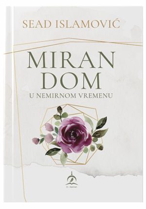 Miran dom u nemirnom vremenu