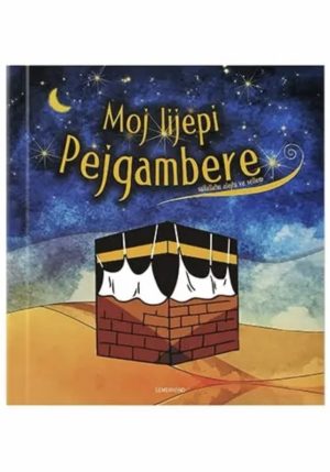 Moj lijepi Pejgambere, sallallahu alejhi ve sellem