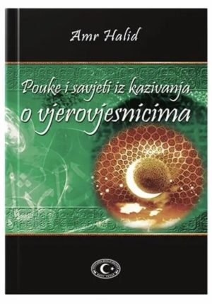 Pouke i savjeti iz kazivanja o vjerovjesnicima