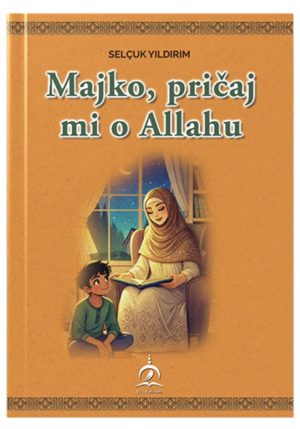Majko, pričaj mi o Allahu