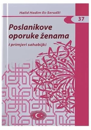 Poslanikove oporuke ženama i primjeri sahabijki