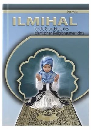 Ilmihal für die Grundstufe des islamischen Religionsunterrichts