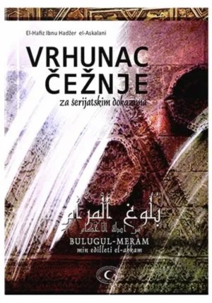 Vrhunac čežnje (Bulugul-meram) za šerijatskim dokazima
